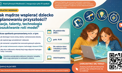 29 października o godz. 18.00 zapraszamy rodziców dzieci i młodzieży w wieku szkolnym na bezpłatny webinar:  „Jak mądrze wspierać dziecko w planowaniu przyszłości? Relacje, talenty, technologia i poszukiwanie role model”